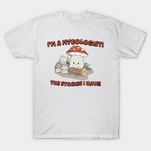 I'm a Mycologist - Kawaii Muhroom T-Shirt